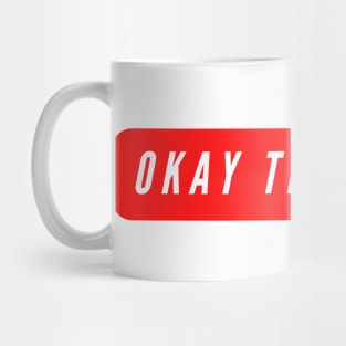 Okay There Bud- an ode to Canada Mug